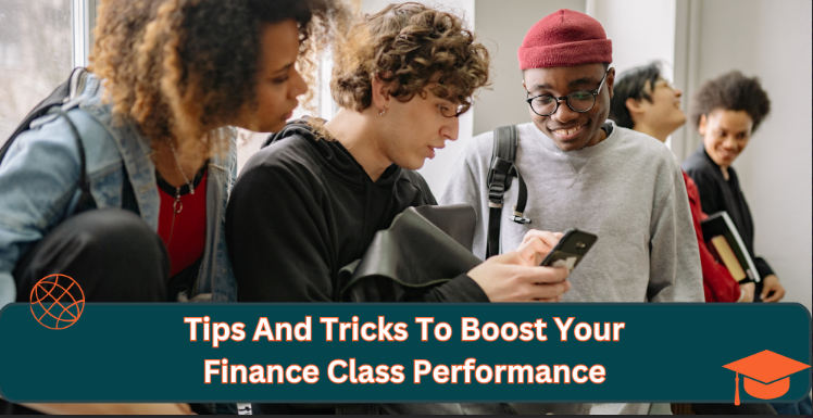 Tips And Tricks To Boost Your Finance Class Performance